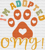 I’m Adopted Paw Design - Dogs Iron On Dtf Transfer