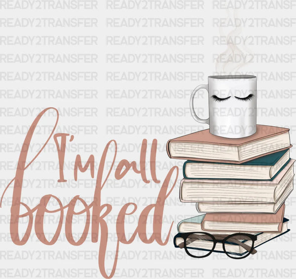 I'm All Booked - Reading DTF Heat Transfer