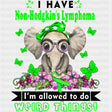 I'm Allowed To Do Weird Things - Lymphoma DTF Transfers ready2transfer Dark Color Design (See Imaging)