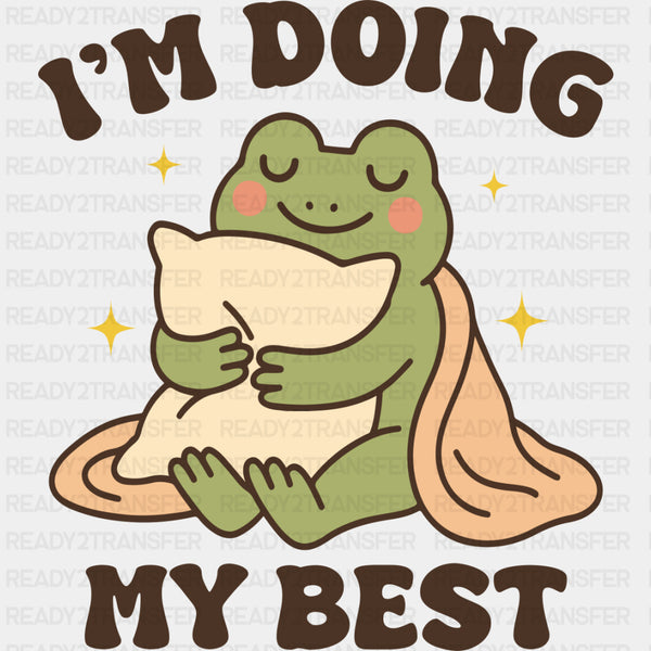 I'm Doing My Best, Frog - Mental Health DTF Transfers