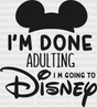 I’m Done Adulting Disney Dtf Transfer Adult Unisex - S & M (10’) / Black