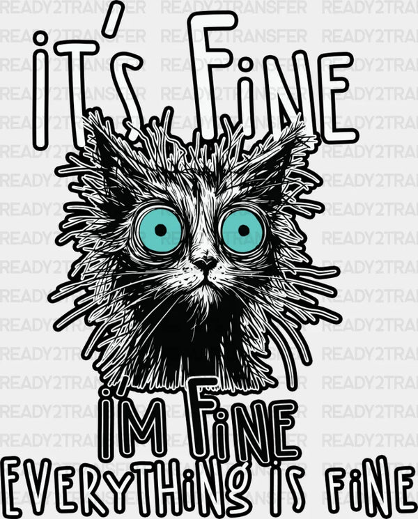 I'm Fine Everything Is Fine - Cats Iron On DTF Transfer