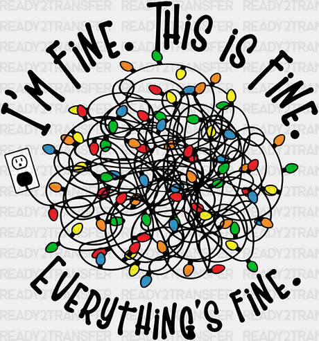 I’m Fine This Everything Design - Christmas Dtf Heat Transfer