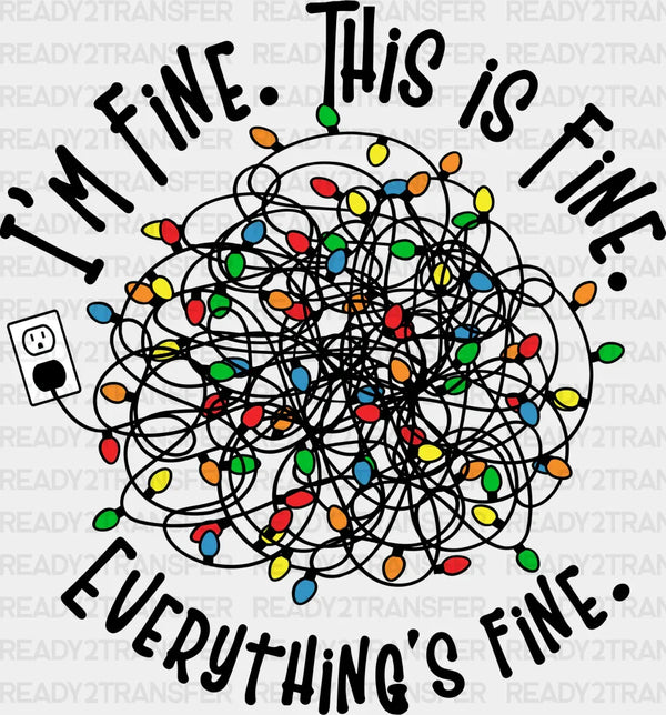 I'm Fine This Fine Everything Fine Design - Christmas DTF heat transfer