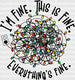 I'm Fine This Fine Everything Fine Design - Christmas DTF heat transfer ready2transfer White