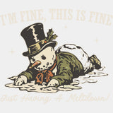 I'm Fine, This Is Fine, Just Having A Meltdown - Funny DTF Transfers ready2transfer Light Color Design (See Imaging)