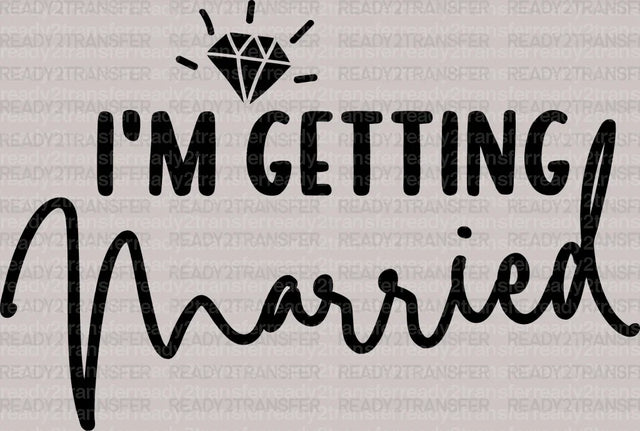 I'M GETTING MARRIED DTF Transfer ready2transfer