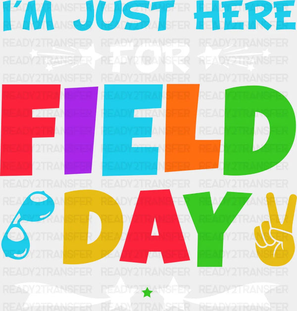 I'm Just Here For Field Day Colorful - Field Day DTF Transfer