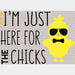 I'm Just Here For The Chicks Easter DTF Heat Transfer, Easter Design ready2transfer Black
