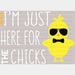I'm Just Here For The Chicks Easter DTF Heat Transfer, Easter Design ready2transfer White