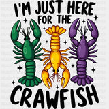 I'm Just Here For The Crawfish - Mardi Gras DTF Transfers ready2transfer Dark Color Design (See Imaging)