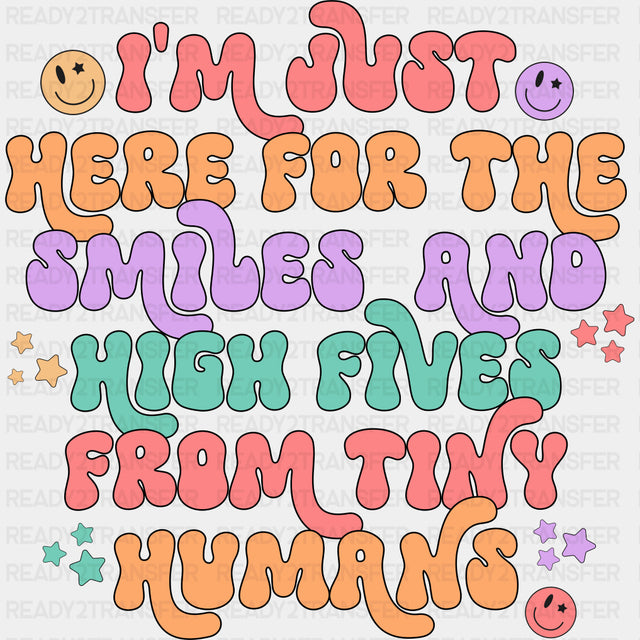 I'm Just Here For The Smiles And High Fives - Pediatric Nurse DTF Transfers ready2transfer