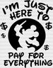 I'm Just Here To Pay For Everything Father's Day DTF Transfer ready2transfer Black