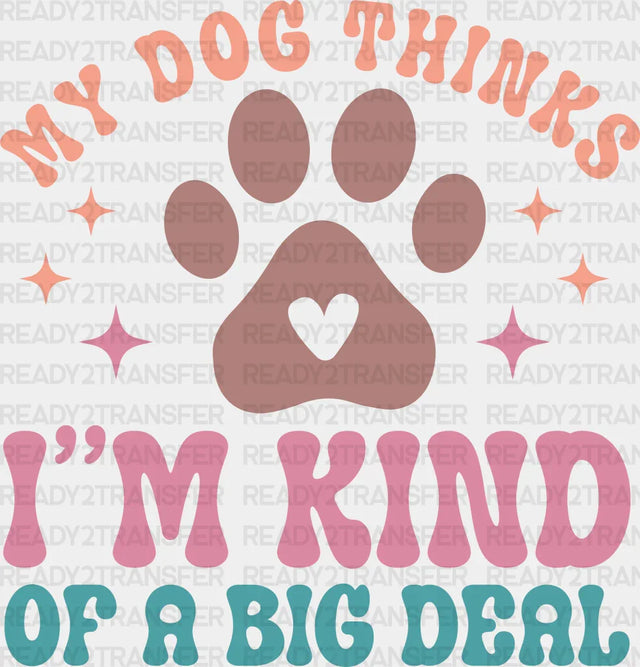I’m Kind Of A Big Deal - Dogs Iron On Dtf Transfer