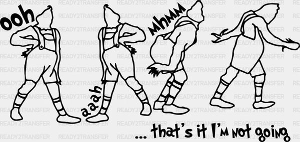 IM NOT GOING DTF Transfer