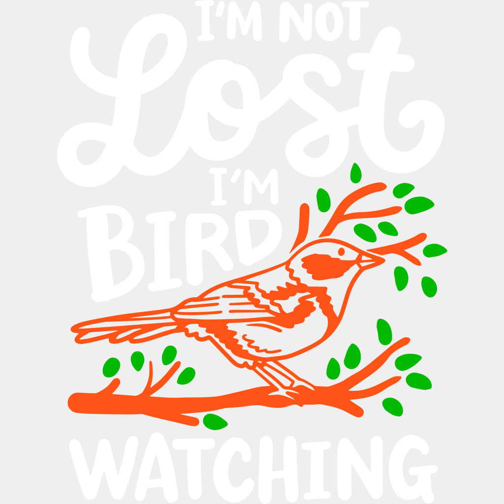 I'm Not Lost, I'm Bird Watching - Birds DTF Transfers ready2transfer Light Color Design (See Imaging)