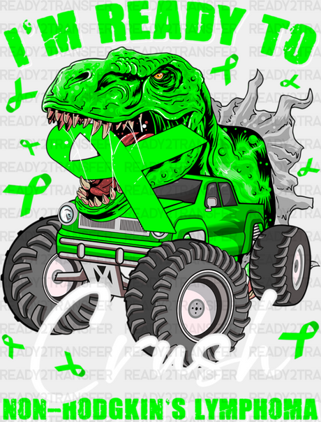 I’m Ready To Crush T-Rex - Lymphoma Dtf Heat Transfer Adult Unisex S & M (10’’) / Light Color