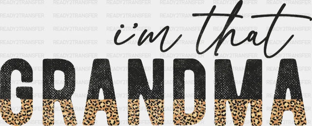 I’m That Grandma Dtf Transfer