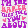 I’m The Baker They Told You About - Baking DTF Transfers