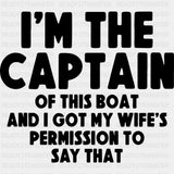 I'm The Captain Of This Boat - Boating DTF Transfers ready2transfer Dark Color Design (See Imaging)
