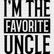 I'm The Favorite Uncle - Uncle DTF Transfers ready2transfer Dark Color Design (See Imaging)