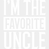 I'm The Favorite Uncle - Uncle DTF Transfers ready2transfer Light Color Design (See Imaging)