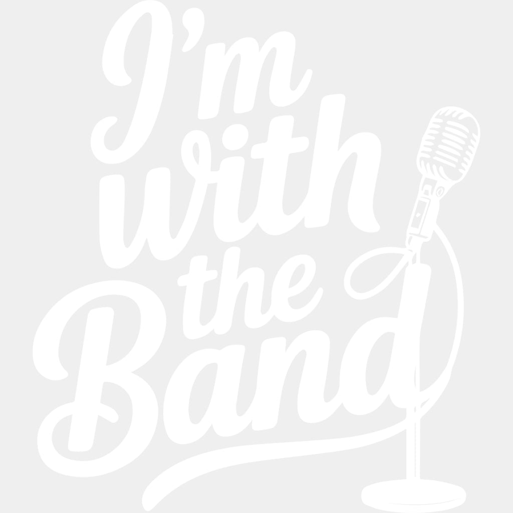 I'm With The Band - Music DTF Transfers ready2transfer Light Color Design (See Imaging)