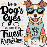 In A Dog’s Eyes We Find Our Truest Reflection - Dogs DTF Transfer Adult Unisex - S & M (10’’) / Dark Color Design (See