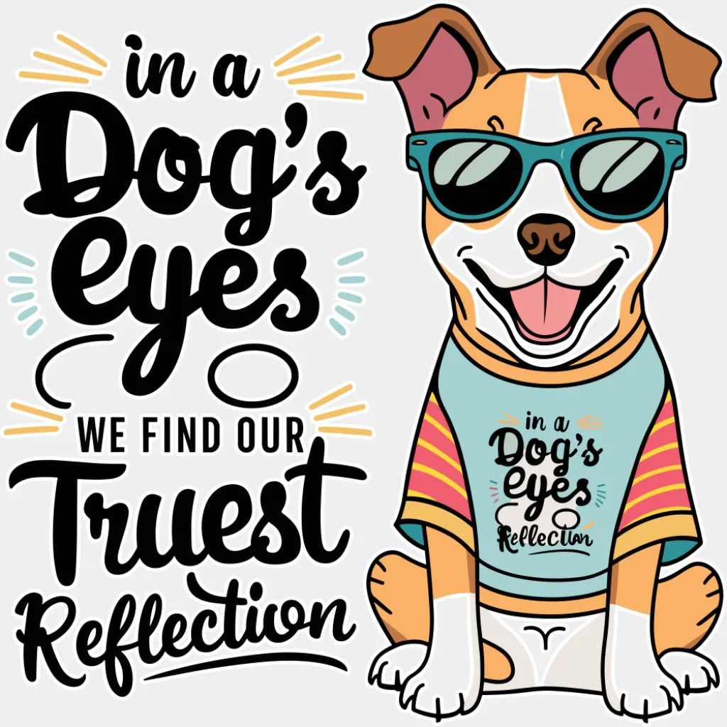 In A Dog’s Eyes We Find Our Truest Reflection - Dogs DTF Transfer Adult Unisex - S & M (10’’) / Light Color Design (See