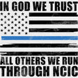In God We Trust, All Others We Run Through NCIC - Police DTF Transfers ready2transfer Dark Color Design (See Imaging)