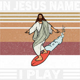 In Jesus Name I Play - Surfing DTF Transfers ready2transfer Light Color Design (See Imaging)