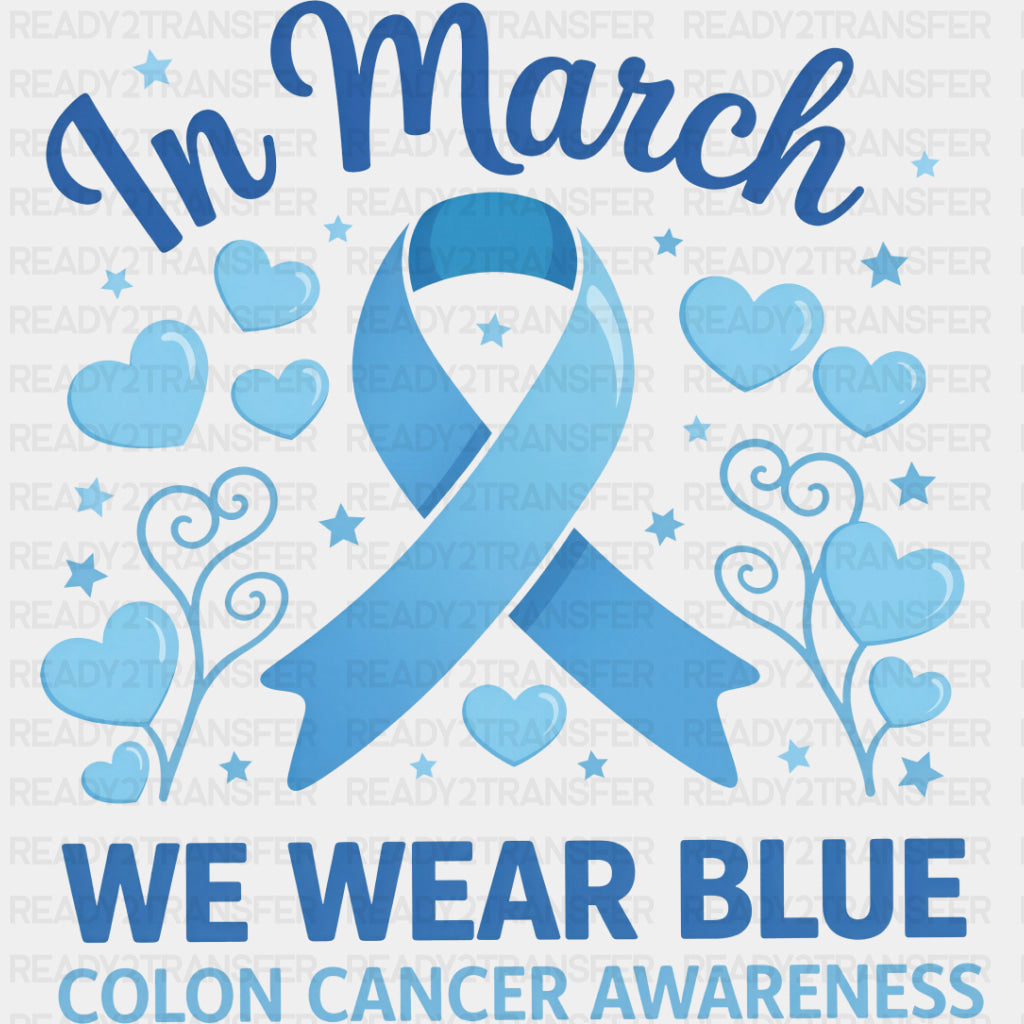 In March We Wear Blue - Colon Cancer DTF Transfers