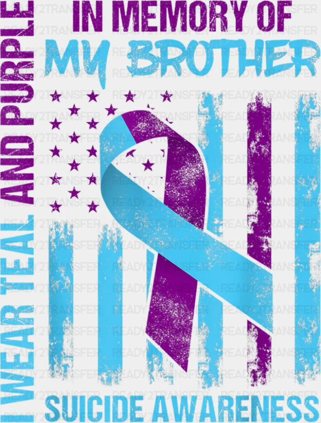 In Memory Of My Brother - Suicide Awareness DTF Transfer