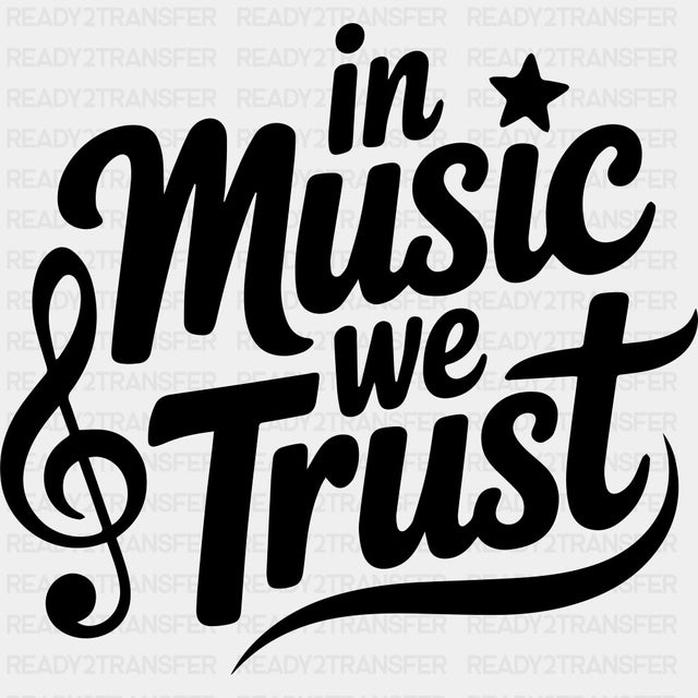 In Music We Trust - Music DTF Transfers ready2transfer Dark Color Design (See Imaging)