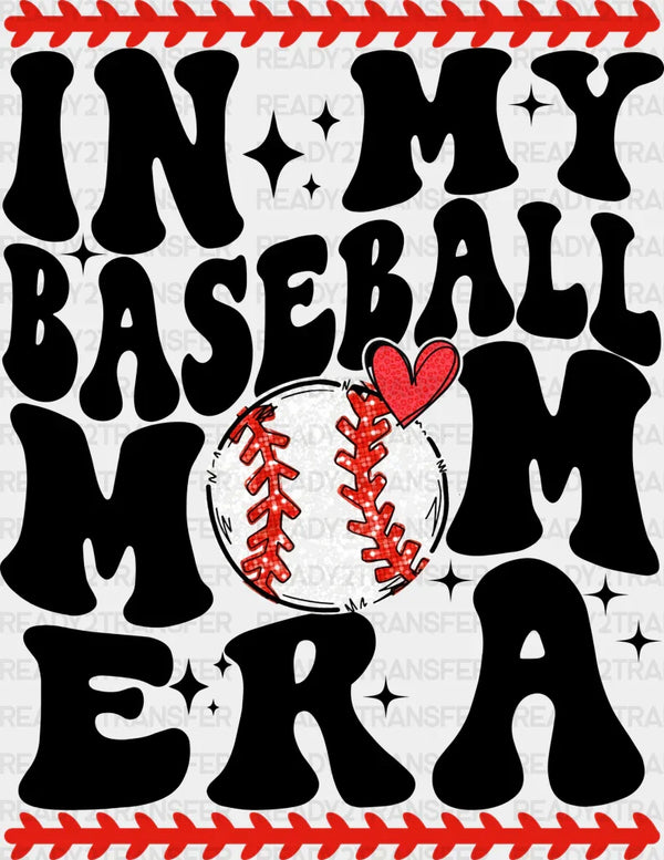 In My Baseball Mom Era - Baseball DTF Heat Transfer