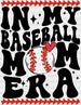 In My Baseball Mom Era - Baseball DTF Heat Transfer ready2transfer White