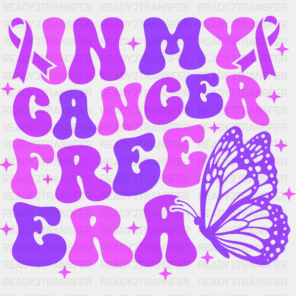 In My Cancer Free Era - Hodgkin's Lymphoma Cancer DTF Transfers