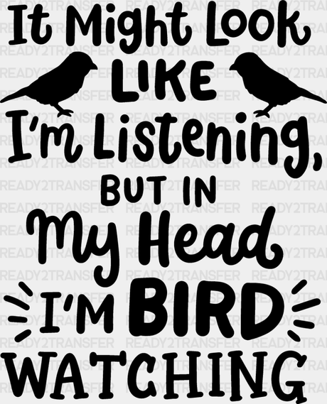 In My Head I’m Bird Watching - Birds Iron On Dtf Transfer Adult Unisex S & M (10’’) / Dark