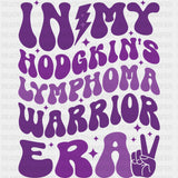 In My Hodgkin's Lymphoma Warrior Era - Lymphoma DTF Transfers ready2transfer