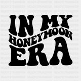 In My Honeymoon Era - Honeymoon DTF Transfers ready2transfer Dark Color Design (See Imaging)