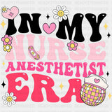 In My Nurse Anesthetist Era - CRNA Nurse DTF Transfers ready2transfer Dark Color Design (See Imaging)
