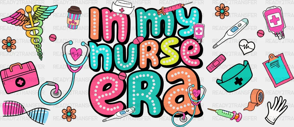 In My Nurse Era - Cup Wrap Uv Sticker Permanent Dtf Decal