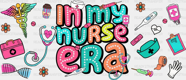 In My Nurse Era - Cup Wrap Uv Sticker Permanent Dtf Decal