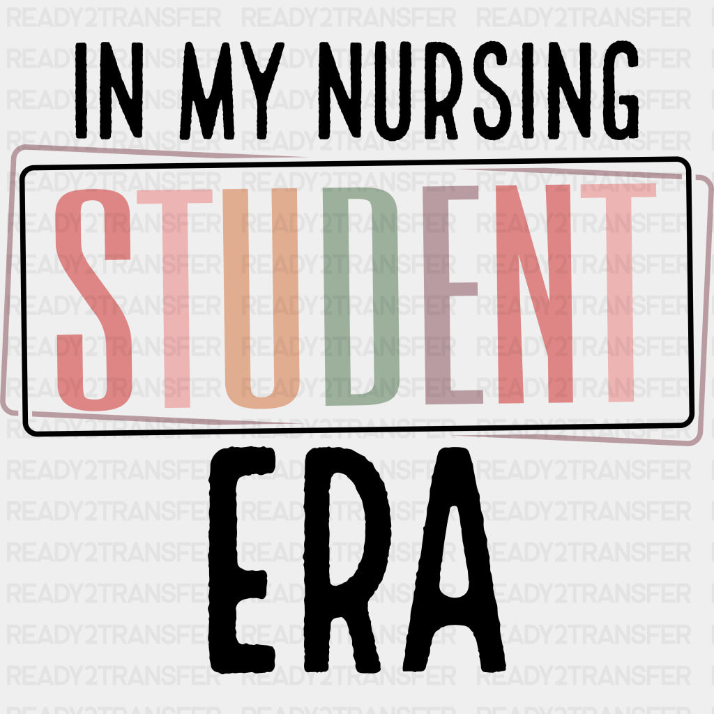 In My Nursing Student Era - Nurse DTF Transfers ready2transfer Dark Color Design (See Imaging)