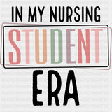 In My Nursing Student Era - Nurse DTF Transfers ready2transfer Dark Color Design (See Imaging)