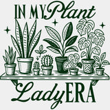 In My Plant Lady Era - Plants DTF Transfers ready2transfer Green Color Design (See Imaging)