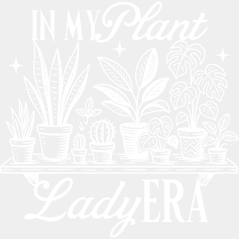 In My Plant Lady Era - Plants DTF Transfers ready2transfer Light Color Design (See Imaging)