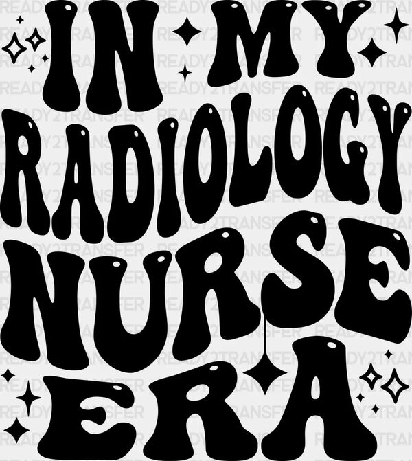 In My Radiology Nurse Era Design  - Radiology DTF Transfers