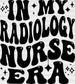 In My Radiology Nurse Era Design - Radiology DTF Transfers ready2transfer Black