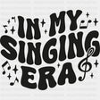 In My Singing Era - Singing DTF Transfers ready2transfer Dark Color Design (See Imaging)